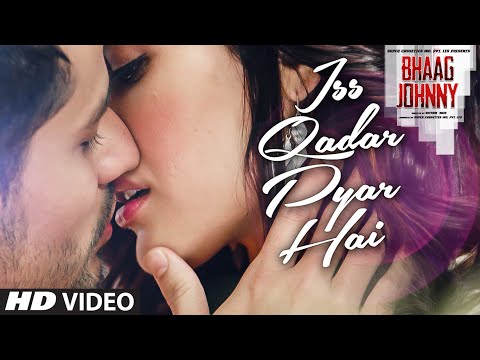 Iss Qadar Pyar Hai VIDEO Song – Ankit Tiwari | Bhaag Johnny | T-Series