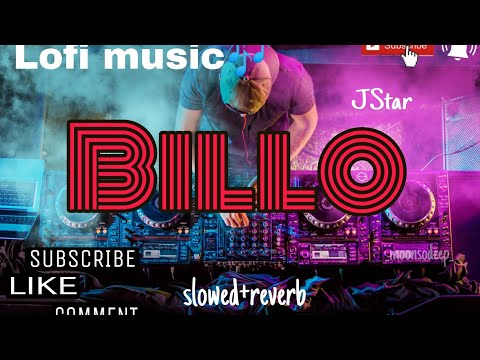 Billo💥 slowed reverb ❤️ lofi music 🎵@JSTARProductions@lofiedit@tseries@YouTube@yrf