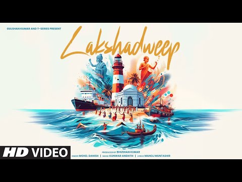 Lakshadweep (Song) | Mohd. Danish | Kunwar Anshith | Manoj Muntashir | Bhushan Kumar