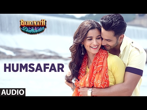 Humsafar (Full Audio Song) | Varun Dhawan , Alia Bhatt | Akhil Sachdeva | “Badrinath Ki Dulhania”