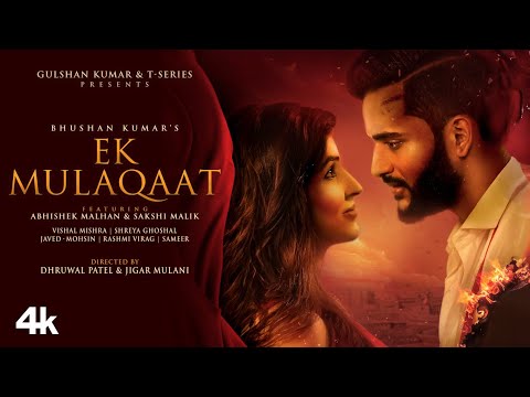 Ek Mulaqaat (Song): Abhishek Malhan,Sakshi Malik |Javed-Mohsin|Vishal M,Shreya G|Rashmi V|Bhushan K