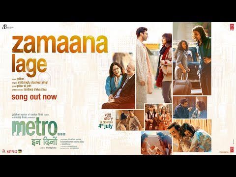 Metro…In Dino: Zamaana Lage (Song) | Anurag Basu | Pritam | Arijit Singh, Shashwat S | Bhushan Kumar